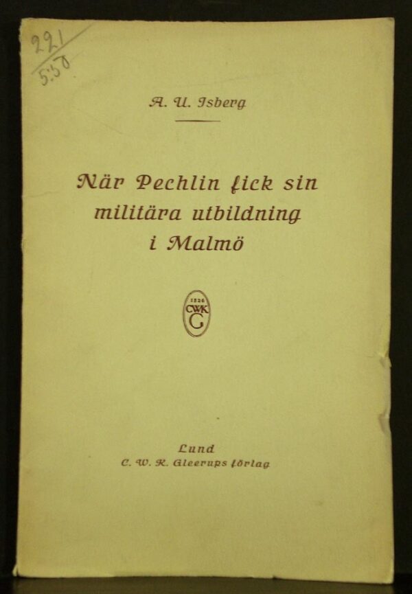 A. U. ISBERG När Pechlin fick sin militära utbildning i Malmö (1926)