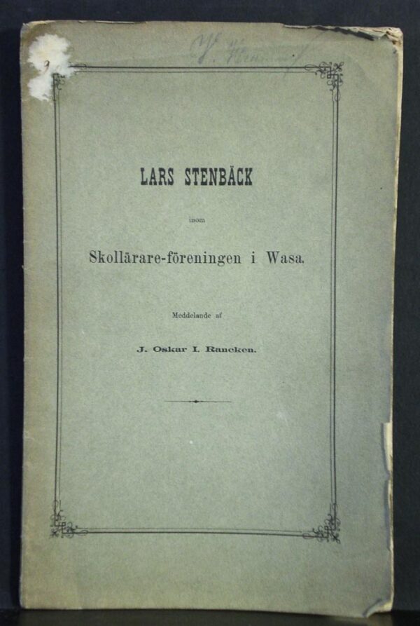 OSKAR RANCKEN Lars Stenbäck inom Skollärare-föreningen i Wasa (1871)