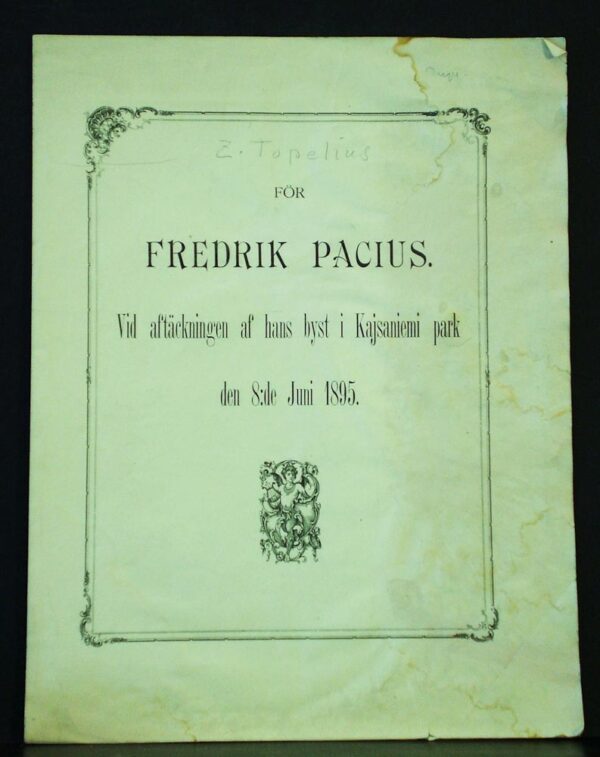 För Fredrik Pacius. Vid aftäckningen af hans byst i Kajsaniemi park den 8:de Juni 1895