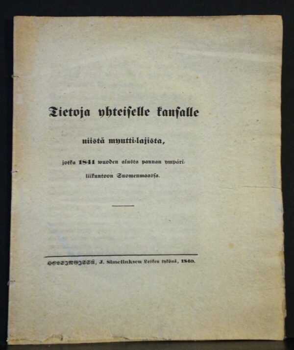 Tietoja yhteiselle kansalle niistä myntti-lajista, jotka 1841 wuoden alusta pannan ympäriliikuntoon Suomenmaassa