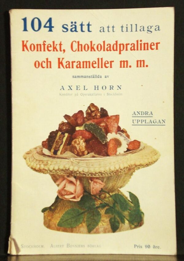 104 sätt att tillaga konfekt, chokoladpraliner och karameller (1921)