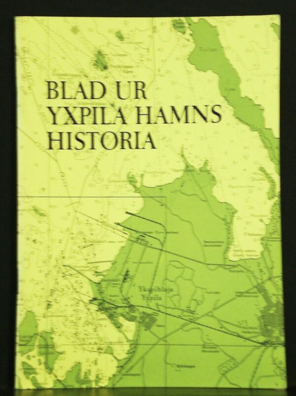 Wennonen, V.V.: Blad ur Yxpila hamns historia - *topografia - suomi