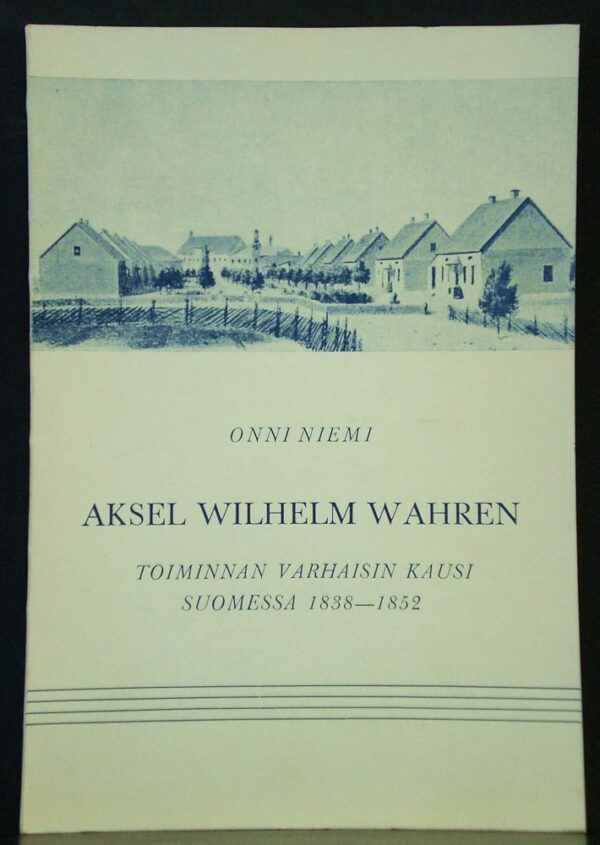 Aksel Wilhelm Wahren. Toiminnan varhaisin kausi Suomessa 1838-1852