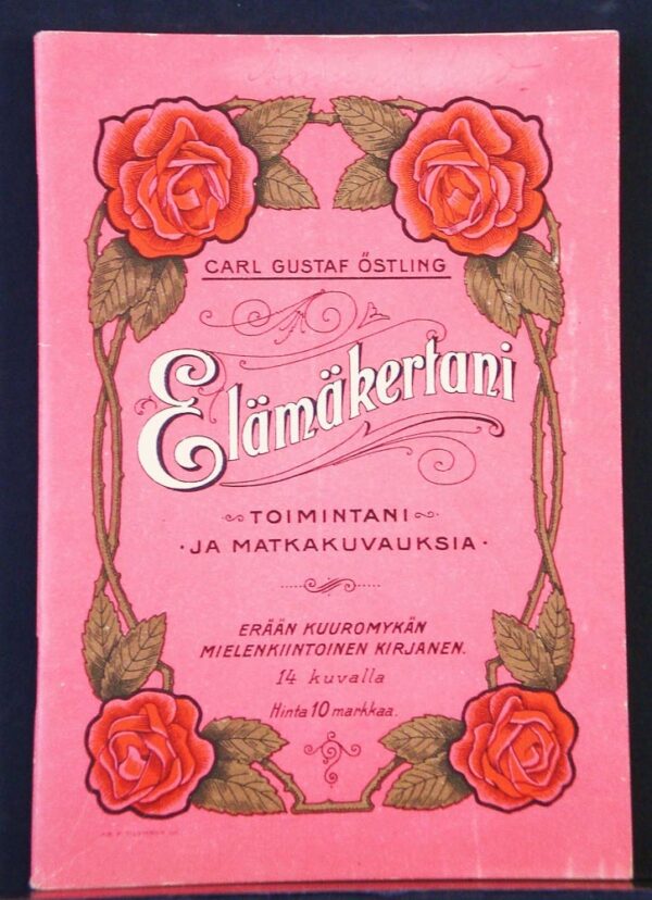 CARL GUSTAF ÖSTLING Elämäkertani. Toimintani ja matkakuvauksia (1923)
