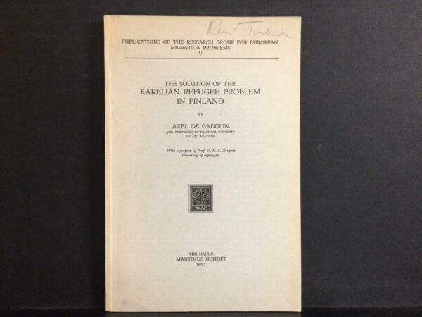 Axel de Gadolin The Solution of the Karelian Refugee Problem in Finland