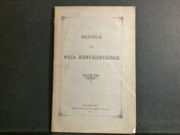 Berättelse om Wasa jernvägsbyggnad (1884)