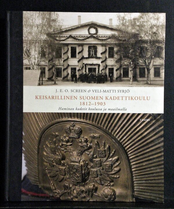 Screen, J.E.O. - Syrjö, Veli-Matti: Keisarillinen Suomen kadettikoulu 1812-1903. Haminan kadetit koulussa ja maailmalla