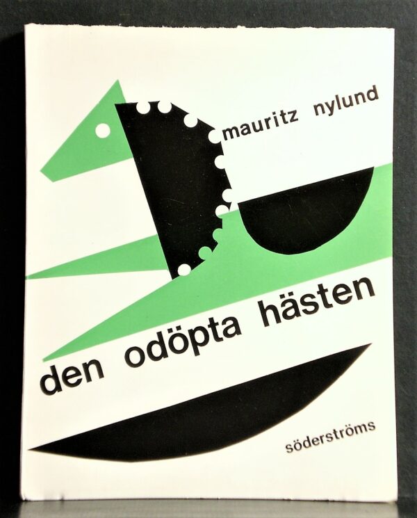 Mauritz Nylund Den odöpta hästen. Eskapad i tre akter (1963)