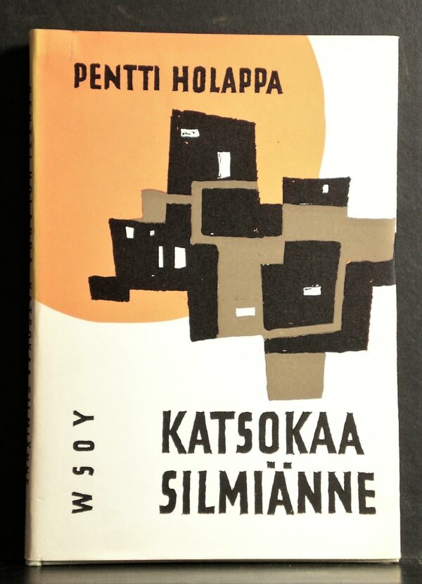 Pentti Holappa Katsokaa silmiänne (1959)