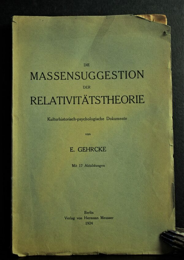 Die Massensuggestion der Relativitätstheorie. Kulturhistorisch-psychologische Dokumente (1924)