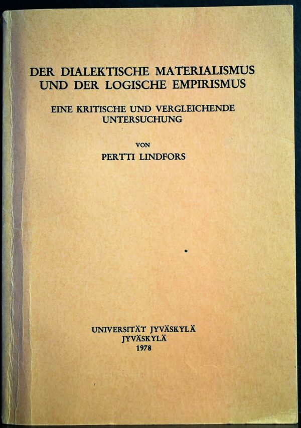 Pertti Lindfors Lindfors, Pertti: Der dialektische Materialismus und der logische Empirismus. Eine kritische und verleichende Untersuchung 2 puuttuvaa sivua on korvattu valokopiolla