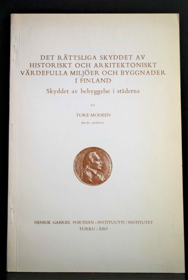 Modeen, Tore: Det rättsliga skyddet av historiskt och arkitektoniskt värdefulla miljöer och byggnader i Finland