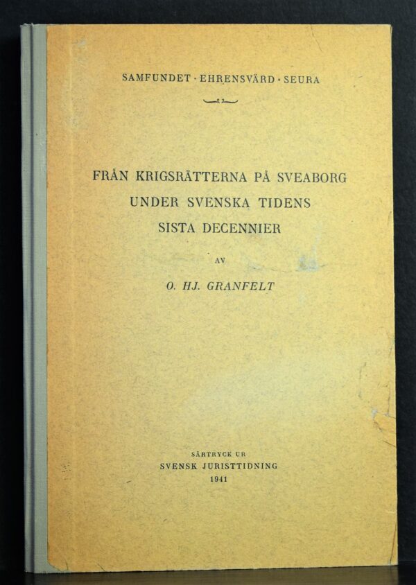 O. Hj. Granfelt Från krigsrätterna på Sveaborg under svenska tidens sista decennier