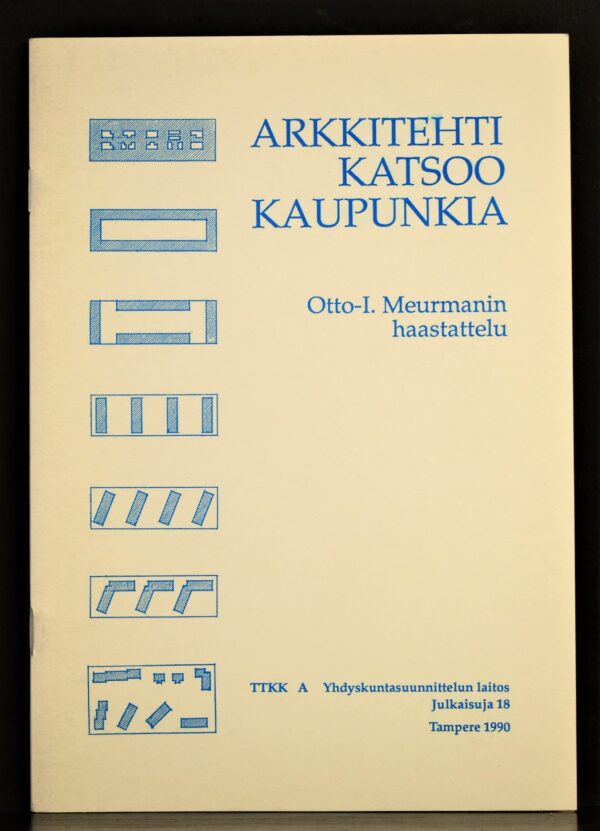 Arkkitehti katsoo kaupunkia. Otto-I. Meurmanin haastattelu