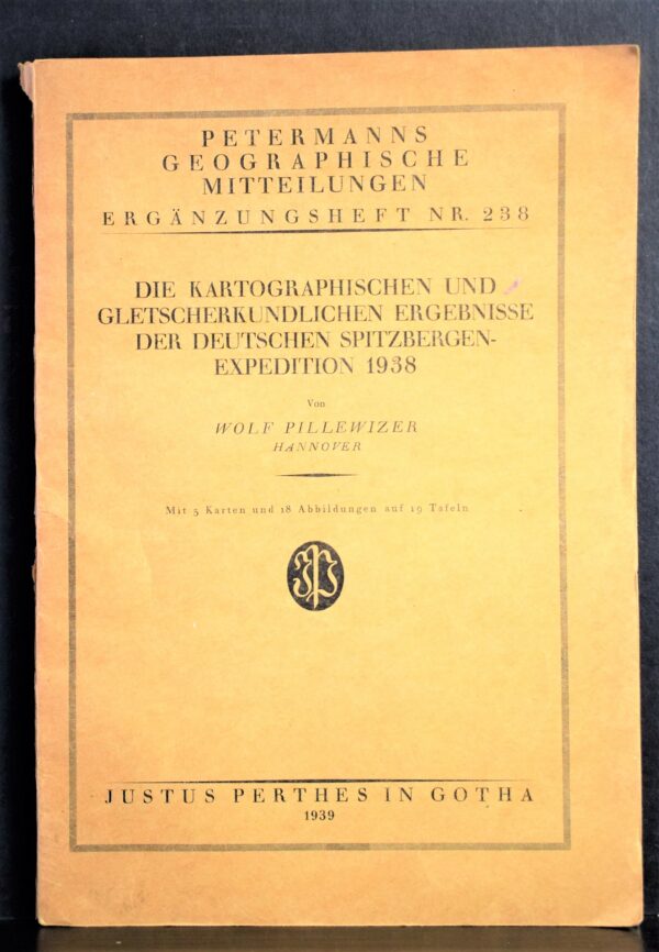 Die Kartographischen und gletscherkundlichen Ergebnisse der Deutschen Spitzbergen-Expedition 1938