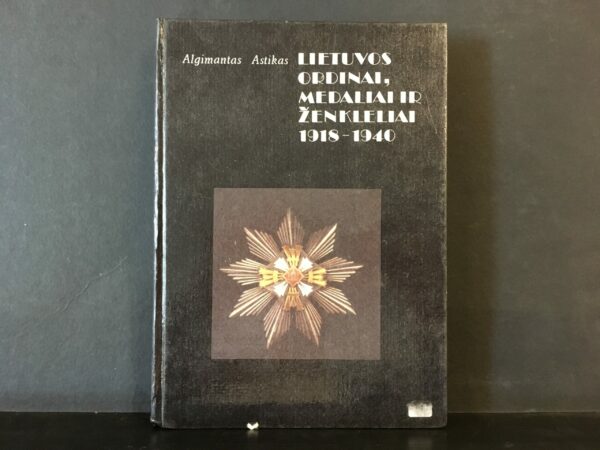 Astikas, Algimantas: Lietuvos ordinai, medaliai ir ženkleliai 1918–1940