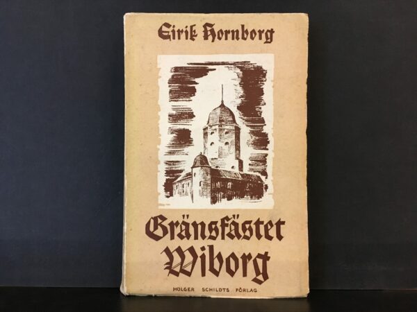 EIRIK HORNBORG Gränsfästet Viborg (1942)