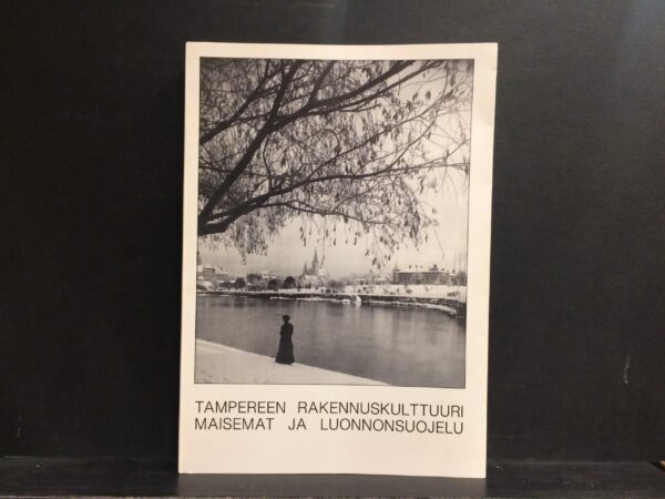 Tampereen rakennuskulttuuri maisemat ja luonnonsuojelu