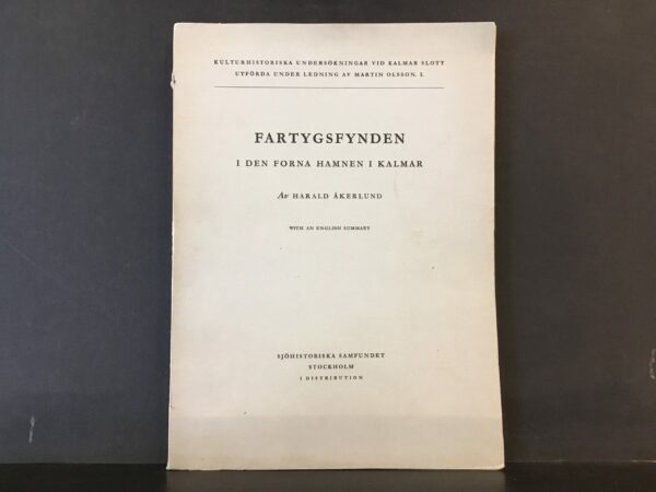 HARALD ÅKERLUND Fartygsfynden i den forna hamnen i Kalmar