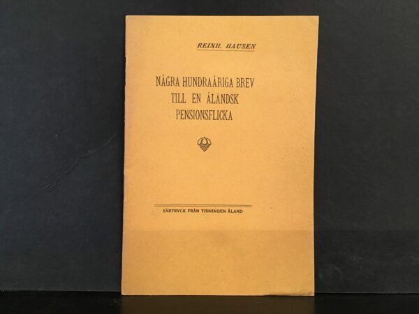 REINH. HAUSEN Några hundraåriga brev till en åländsk pensionsflicka (1937)
