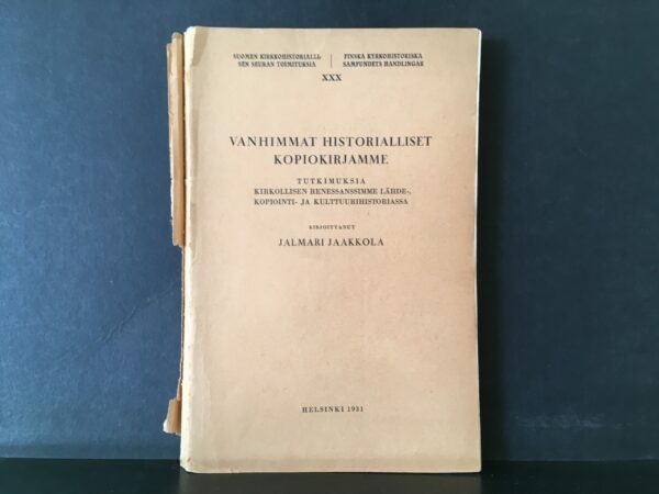 Jaakola, Jalmari: Vanhimmat historialliset kopiokirjamme : tutkimuksia kirkollisen renessanssimme lähde-, kopiointi- ja kulttuurihistoriassa