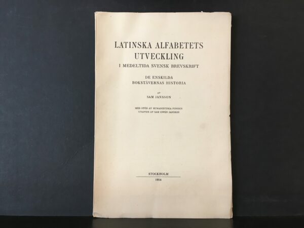 Sam Jansson Latinska alfabetets utveckling i medeltida svensk brevskrift