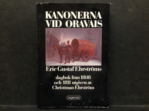 Kanonerna vid Oravais. Eric Gustaf Ehrströms dagbok från 1808 och 1811