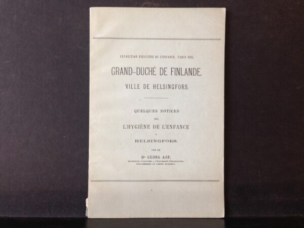 Grande-duché de Finland ville de Helsingfors. Quelques notices sur l'hygiène de l'enfance a Helsingfors (1887)