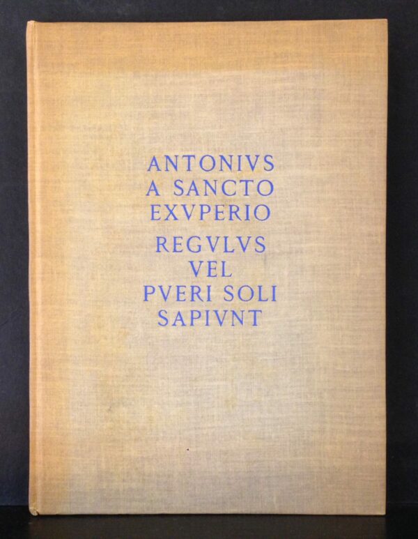 Regulus Vel Pueri Soli Sapiunt by Antoine de Saint-Exupery