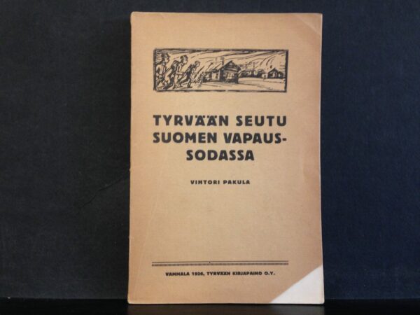 Vihtori Pakula Tyrvään seutu Suomen vapaussodassa (1928)