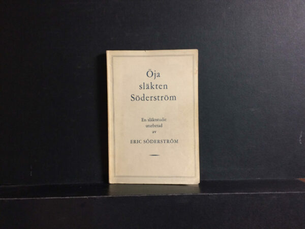 Öja släkten Söderström. En släktstudie utarbetad av Eric Söderström