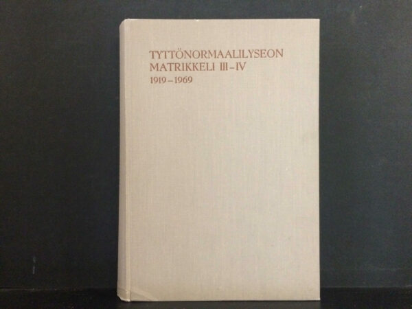 Tyttönormaalilyseon matrikkeli III-IV 1919-1969