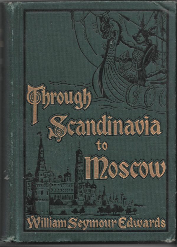 Through Scandinavia to Moscow by William Seymour Edwards (1906)