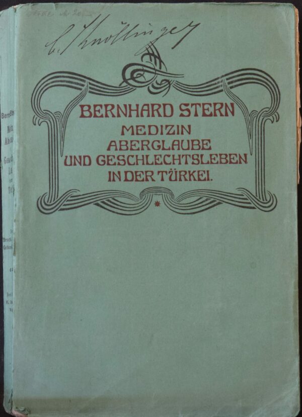 BERNHARD STERN Medizin, Aberglaube und Geschlechtsleben in der Türkei