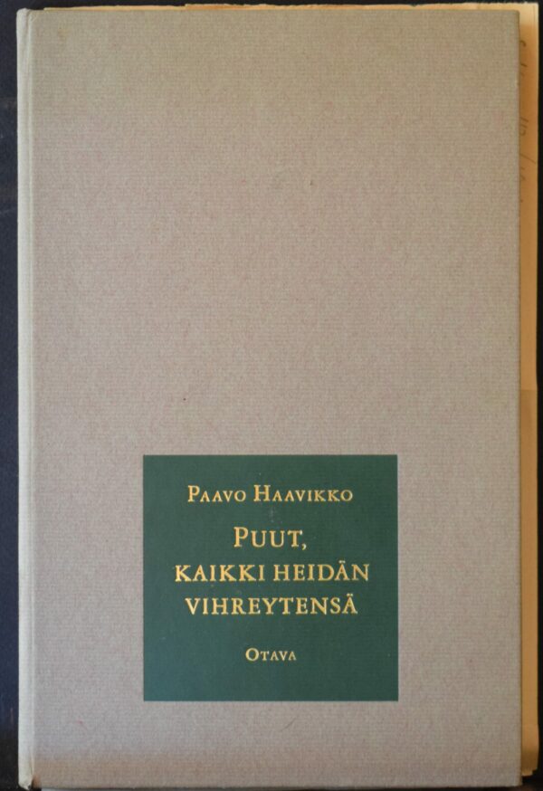 Paavo Haavikko Puut, kaikki heidän vihreytensä