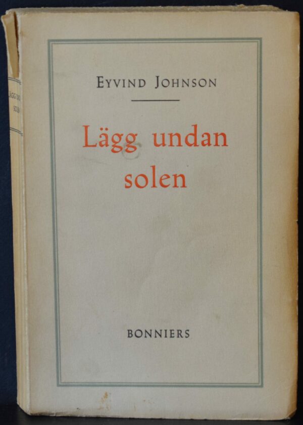 Eyvind Johnson Lägg undan solen (1951)