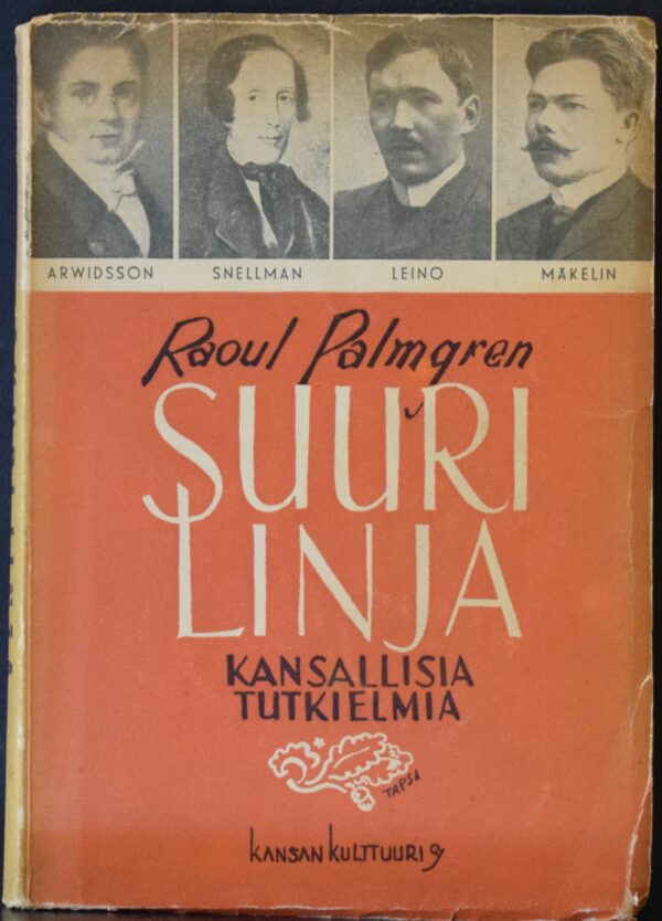 Raoul Palmgren Suuri linja – Arwidssonista vallankumouksellisiin sosialisteihin Tekijän omiste Elmer Diktoniukselle