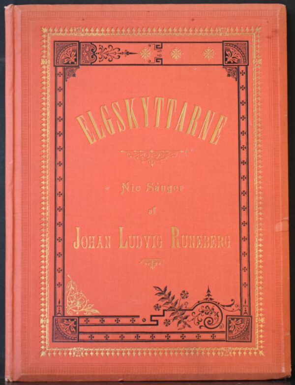 Johan Ludvig Runeberg Elgskyttarne - En dikt i nio sånger (1892)