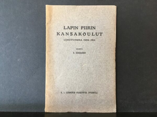K. KERKKONEN Lapin piirin kansakoulut lukuvuosina 1906-1912