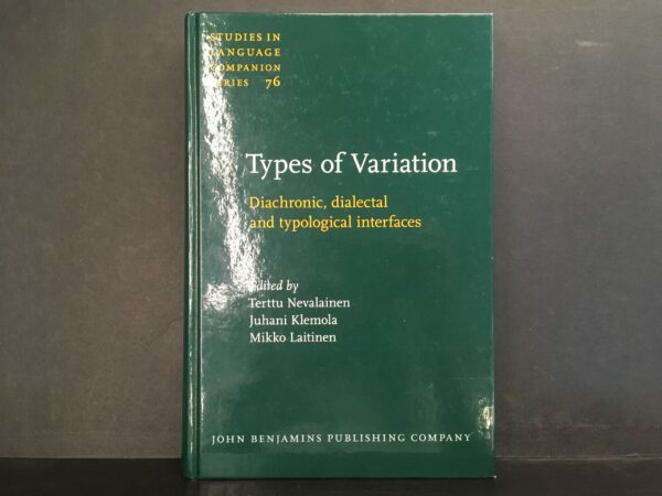 Types of Variation : Diachronic, dialectal and typological interfaces