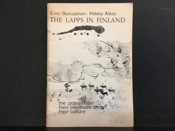 The Lapps in Finland : the population, their livelihood and their culture