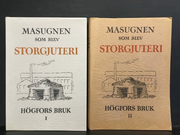 Masugnen som blev storgjuteri: Högfors bruk I-II