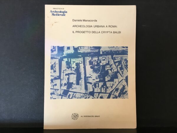Archeologia urbana a Roma: il progetto della Crypta Balbi