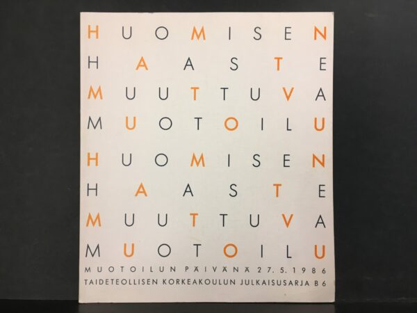 Huomisen haaste - muuttuva muotoilu : Muotoilun päivänä 27.5.1986. Formgivningsdagen den 27 maj 1986. Design Day, May 27th 1986