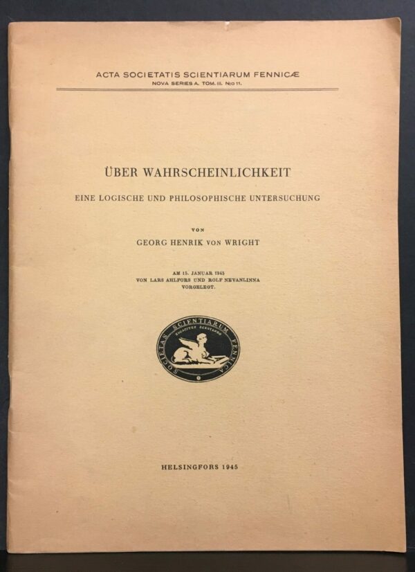 Wright, Georg Henrik von “Über Wahrscheinlichkeit. Eine logische und philosophische Untersuchung”