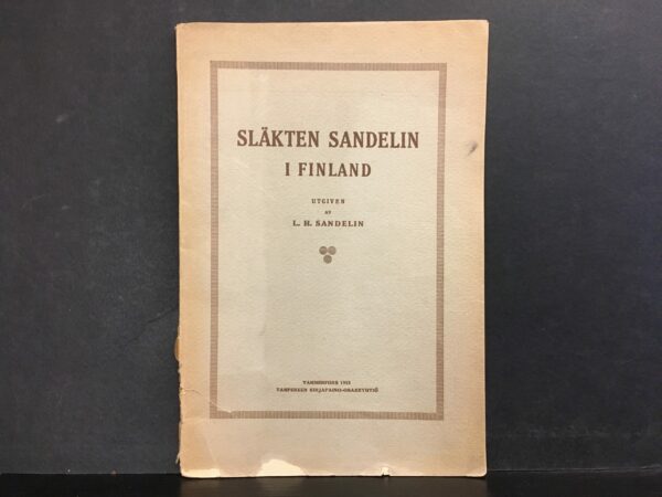 Släkten Sandelin i Finland. Utgiven av L. H. Sandelin (1923)