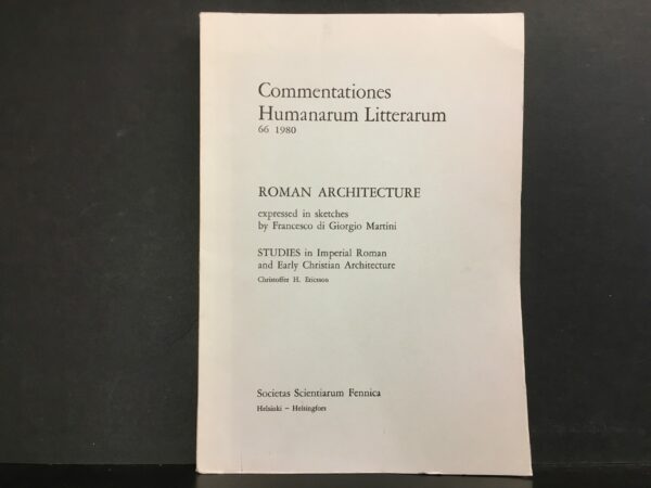 Ericsson, Christoffer H.: Roman architecture expressed in sketches by Francesco di Giorgio Martini : studies in imperial Roman and early Christian architecture