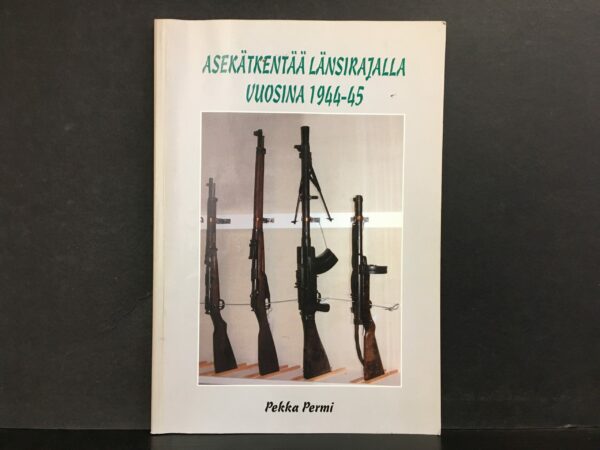 Asekätkentää länsirajallla vuosina 1944-45