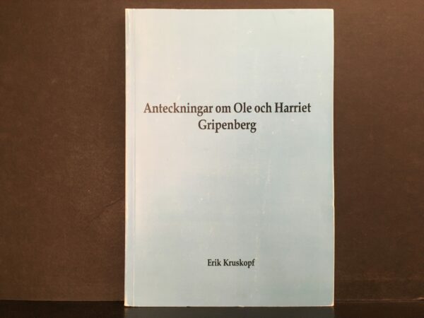 ERIK KRUSKOPF Anteckningar om Ole och Harriet Gripenberg