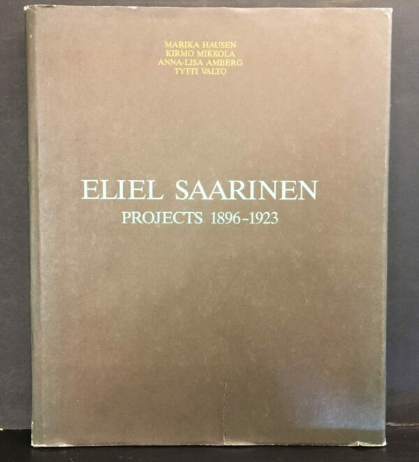 Eliel Saarinen Projects 1896-1923